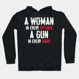 A Woman In Every Kitchen A Gun In Every Hand Hoodie